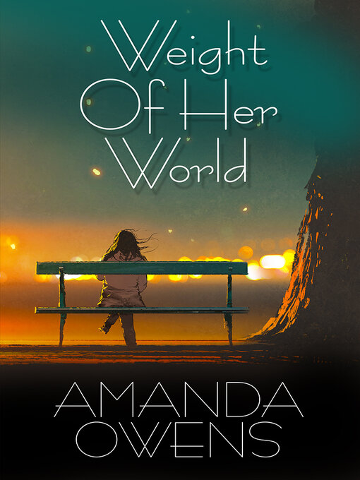 Title details for Weight of her World by Amanda Owens - Available
